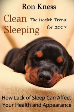 Cover of Clean Sleeping - The Health Trend for 2017