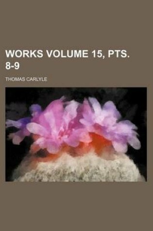 Cover of Works Volume 15, Pts. 8-9