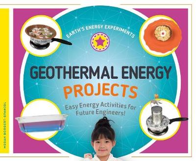 Book cover for Geothermal Energy Projects: Easy Energy Activities for Future Engineers!