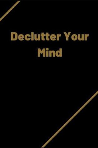 Cover of Declutter Your Mind