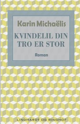 Book cover for Kvindelil din tro er stor