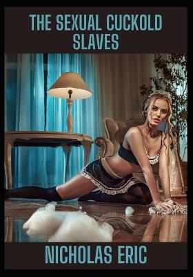 Book cover for The Sexual Cuckold Slaves