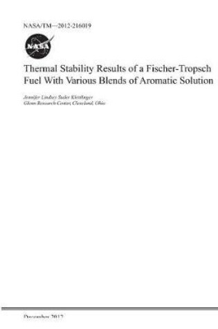Cover of Thermal Stability Results of a Fischer-Tropsch Fuel with Various Blends of Aromatic Solution