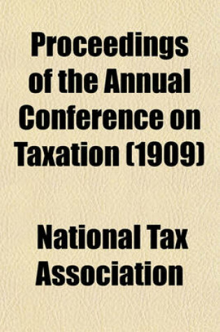 Cover of Proceedings of the Annual Conference on Taxation (1909)