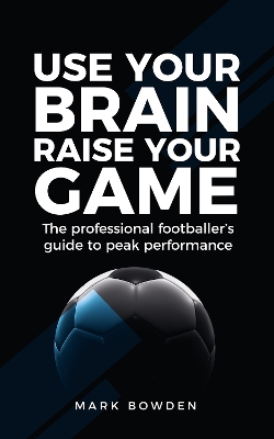 Book cover for Use Your Brain Raise Your Game