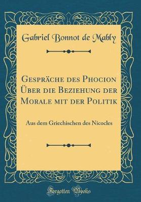 Book cover for Gespräche Des Phocion Über Die Beziehung Der Morale Mit Der Politik