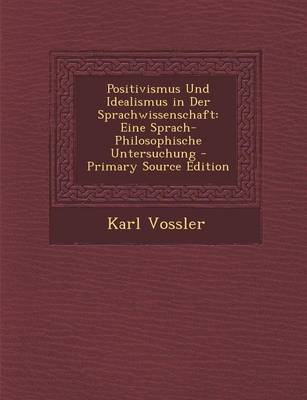 Book cover for Positivismus Und Idealismus in Der Sprachwissenschaft