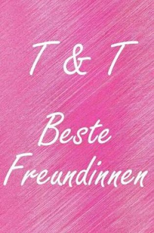 Cover of T & T. Beste Freundinnen