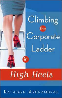 Book cover for Climbing the Corporate Ladder in High Heels