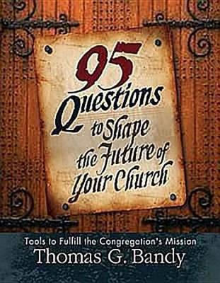 Book cover for 95 Questions to Shape the Future of Your Church