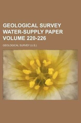 Cover of Geological Survey Water-Supply Paper Volume 220-226