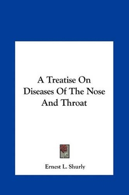 Book cover for A Treatise on Diseases of the Nose and Throat