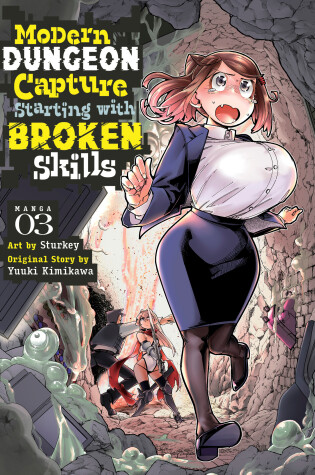 Cover of Modern Dungeon Capture Starting with Broken Skills (Manga) Vol. 3