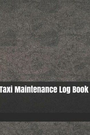 Cover of Taxi Maintenance Log Book