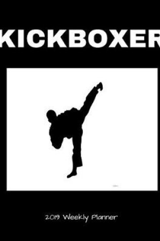 Cover of Kickboxer 2019 Weekly Planner