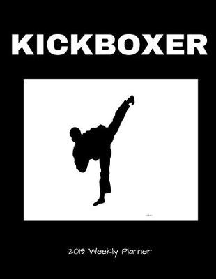 Book cover for Kickboxer 2019 Weekly Planner