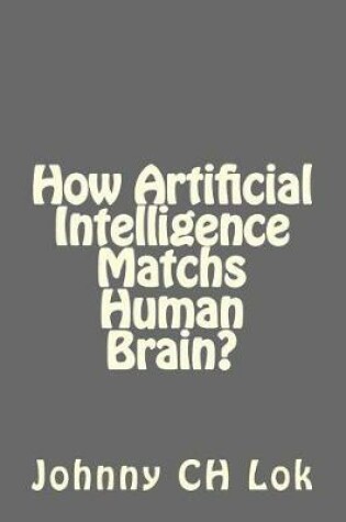 Cover of How Artificial Intelligence Matchs Human Brain?