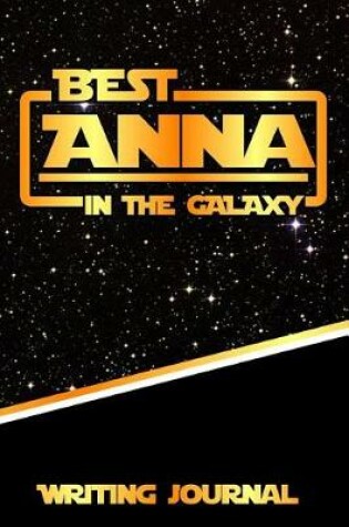 Cover of Best Anna in the Galaxy Writing Journal