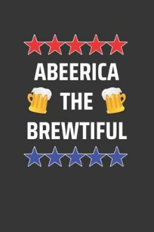Cover of Abeerica The Brewtiful Notebook