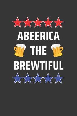 Book cover for Abeerica The Brewtiful Notebook