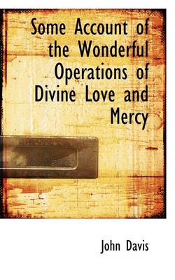 Book cover for Some Account of the Wonderful Operations of Divine Love and Mercy