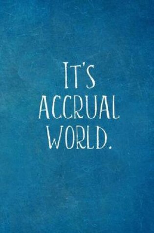 Cover of It's Accrual World.