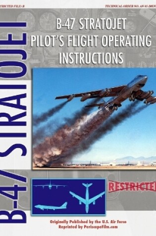 Cover of B-47 Stratojet Pilot's Flight Operating Instructions