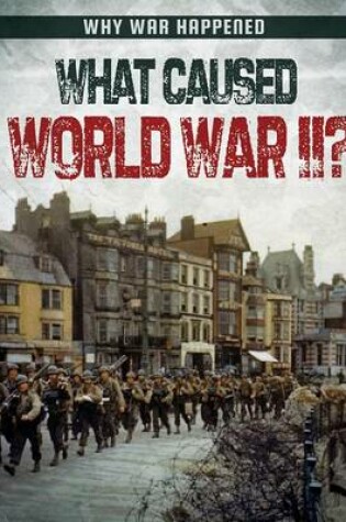 Cover of What Caused World War II?