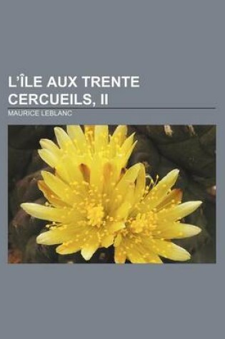 Cover of L'Ile Aux Trente Cercueils, II
