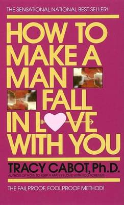 Book cover for How to Make a Man Fall in Love with You