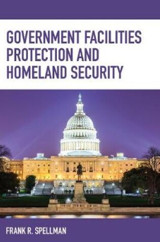 Cover of Government Facilities Protection and Homeland Security