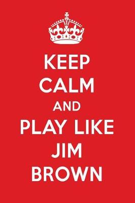 Book cover for Keep Calm and Play Like Jim Brown