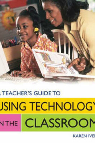 Cover of A Teacher's Guide to Using Technology in the Classroom