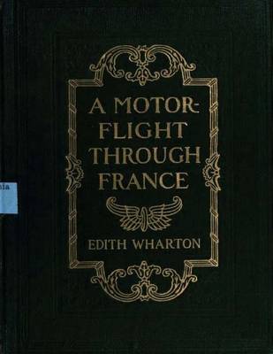 Book cover for A motor-flight through France (1908) by Edith Wharton (Illustrated)