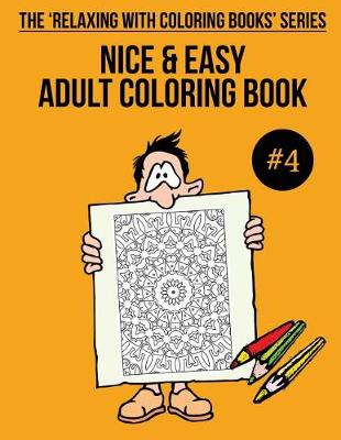 Book cover for Nice & Easy Adult Coloring Book #4