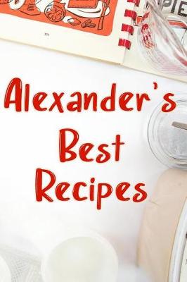 Book cover for Alexander's Best Recipes