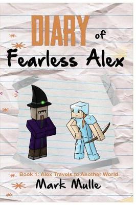 Cover of Diary of Fearless Alex (Book 1)