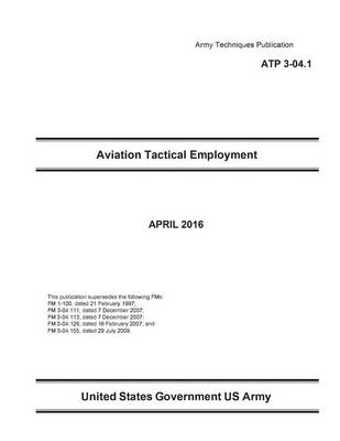 Book cover for Army Techniques Publication ATP 3-04.1 Aviation Tactical Employment APRIL 2016