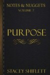 Book cover for Notes & Nuggets Series - Volume 7 - Purpose