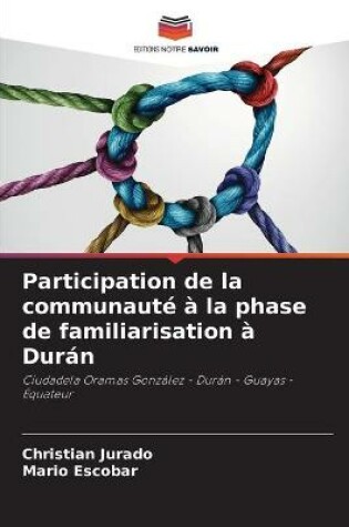 Cover of Participation de la communauté à la phase de familiarisation à Durán
