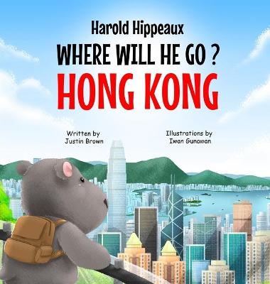 Book cover for Harold Hippeaux Where Will He Go? Hong Kong