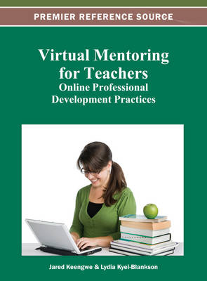 Cover of Virtual Mentoring for Teachers: Online Professional Development Practices