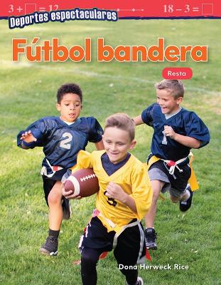 Book cover for Deportes espectaculares: F tbol bandera: Resta (Spectacular Sports: Flag Football: Subtraction)