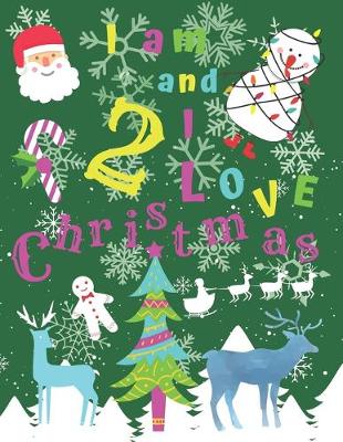 Book cover for I am 2 and I Love Christmas