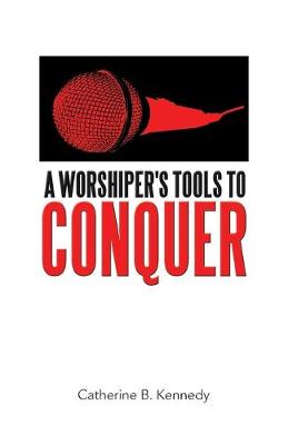 Book cover for A Worshiper's Tools to Conquer