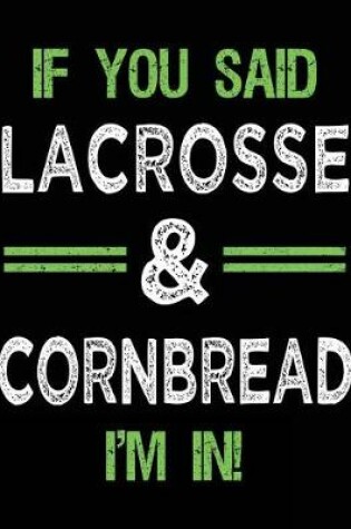 Cover of If You Said Lacrosse & Cornbread I'm In