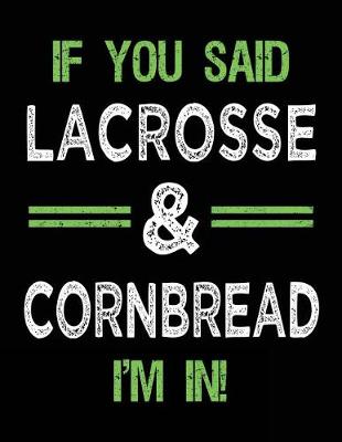 Book cover for If You Said Lacrosse & Cornbread I'm In