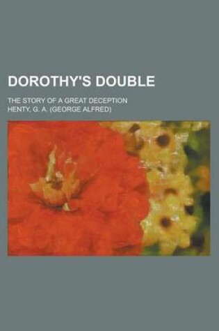 Cover of Dorothy's Double; The Story of a Great Deception