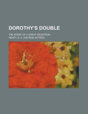 Book cover for Dorothy's Double; The Story of a Great Deception