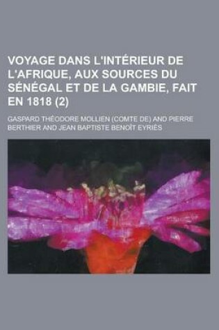 Cover of Voyage Dans L'Interieur de L'Afrique, Aux Sources Du Senegal Et de La Gambie, Fait En 1818 (2)